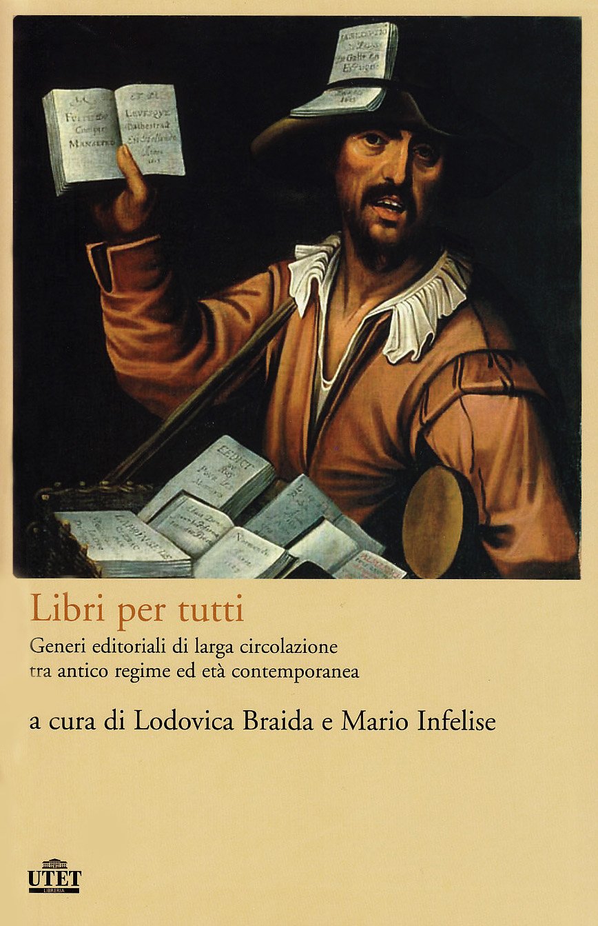 Libri per tutti. Generi editoriali di larga circolazione tra antico regime ed età contemporanea book