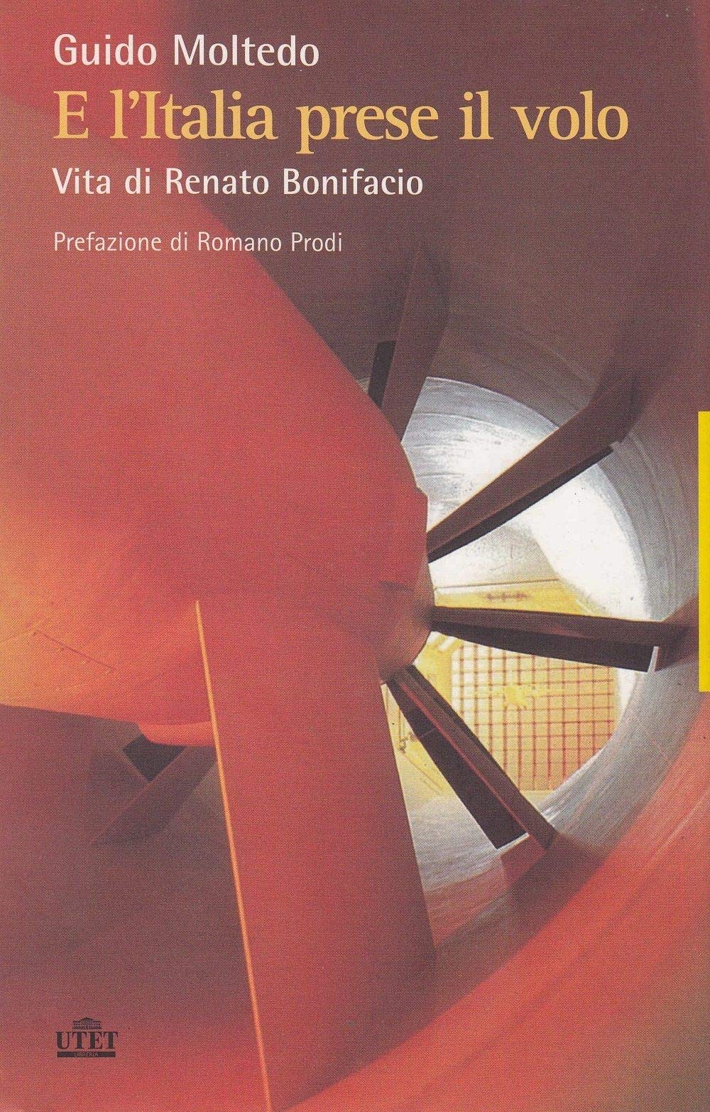E l'Italia prese il volo. Vita di Renato Bonifacio book