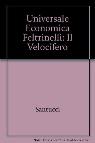 Universale Economica Feltrinelli: Il Velocifero (Oscar scrittori moderni, Band 30) Contemporary literature