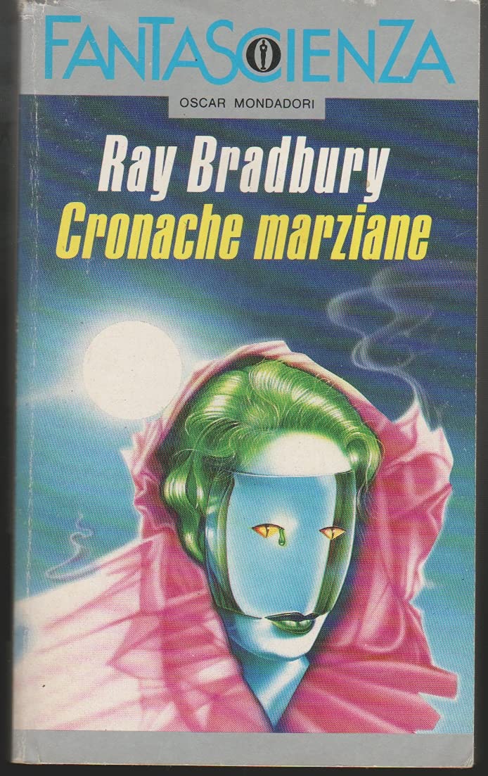 Cronache Marziane (Oscar fantascienza, Band 20) Essays & Short Stories