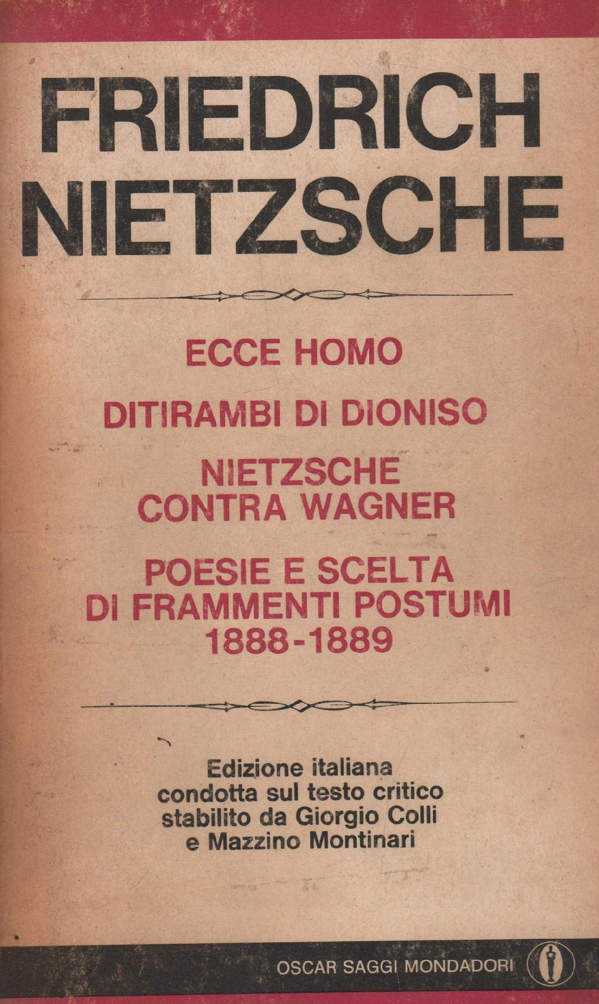 Ecce homo-Ditirambi di Dioniso-Nietzsche contra Wagner-Poesie e scelta di frammenti postumi (1888-1889) book