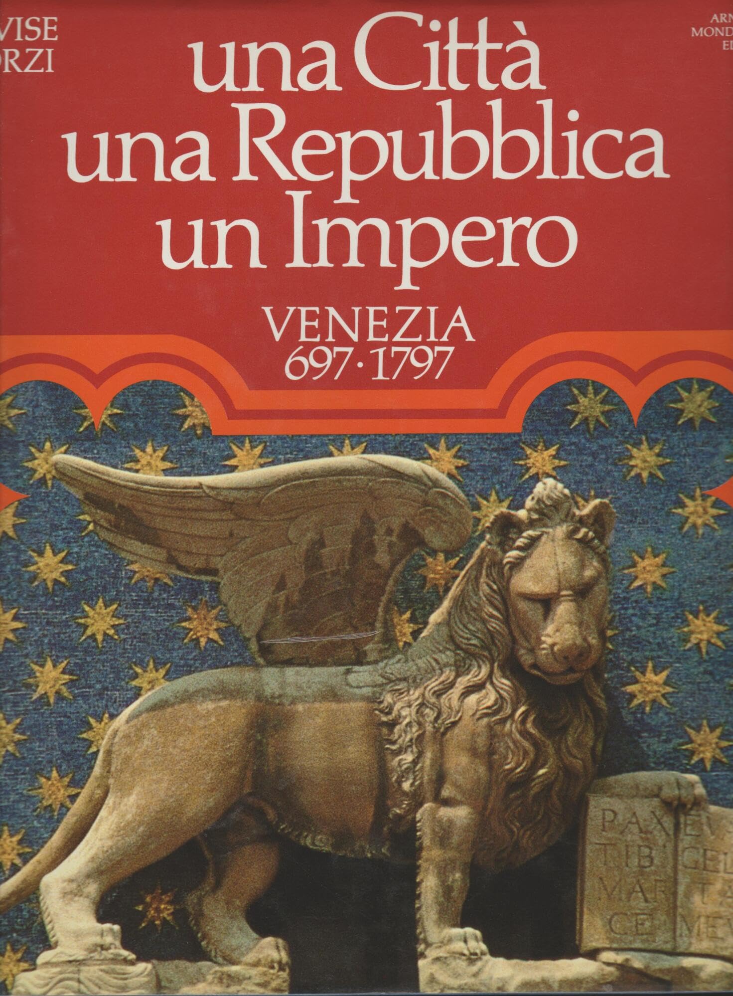 Una città, una repubblica, un impero. Venezia 697-1797 (Illustrati. I luoghi e la storia) Politics & History