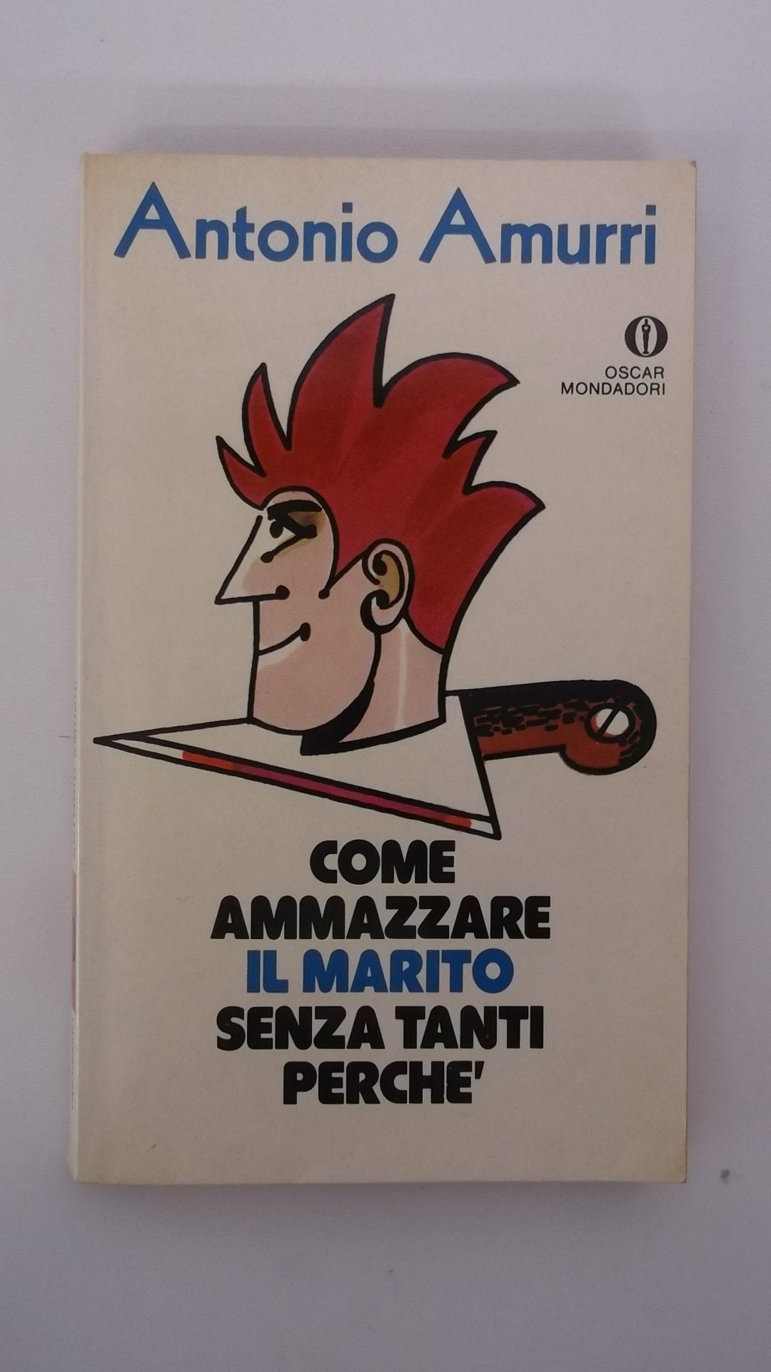 Come ammazzare il marito senza tanti perché (Oscar varia, Band 736) Contemporary literature