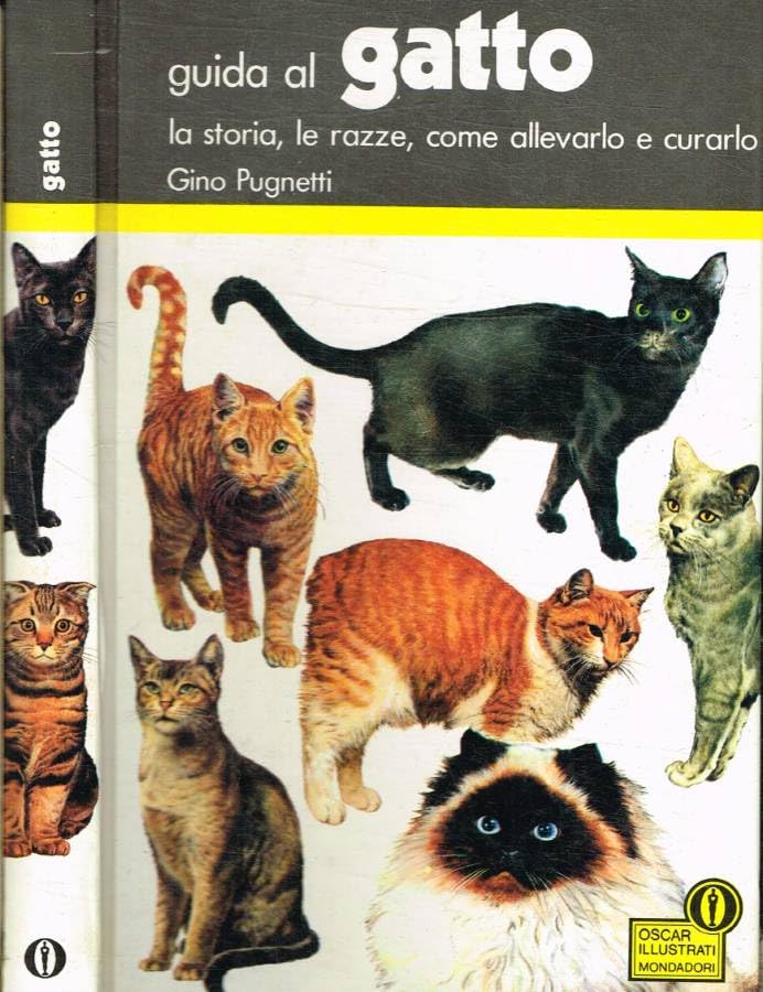 Guida al gatto. La storia, le razze, come allevarlo e curarlo book