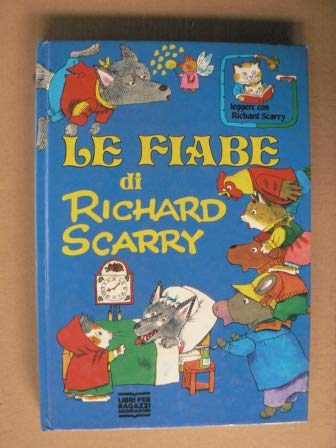 Le fiabe di Richard Scarry (I libri di Richard Scarry) Children's books