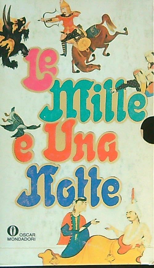 Le mille e una notte (Oscar narrativa) Essays & Short Stories