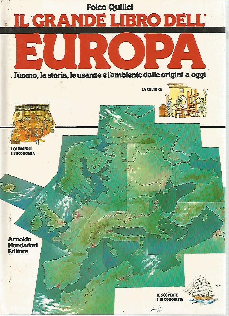 Il grande libro dell'Europa. L'uomo, la storia, le usanze e l'ambiente dalle origini a oggi (I grandi libri) Books