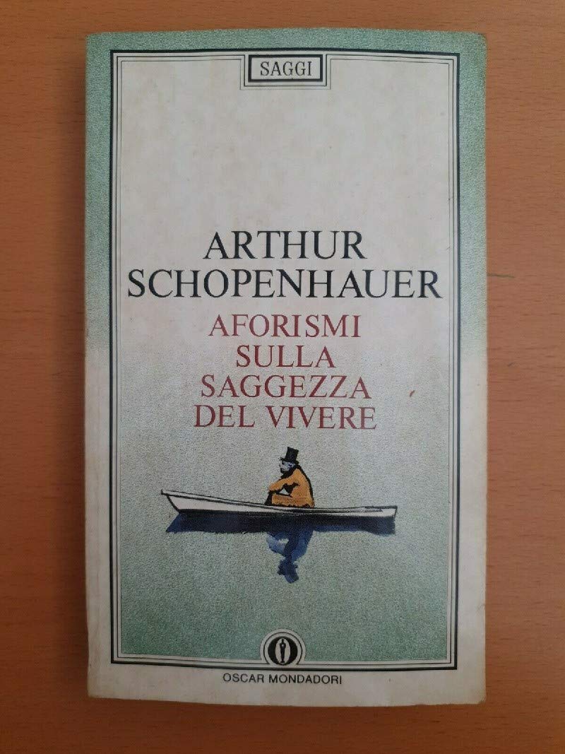 Aforismi sulla saggezza del vivere (Oscar saggi, Band 113) Philosophy