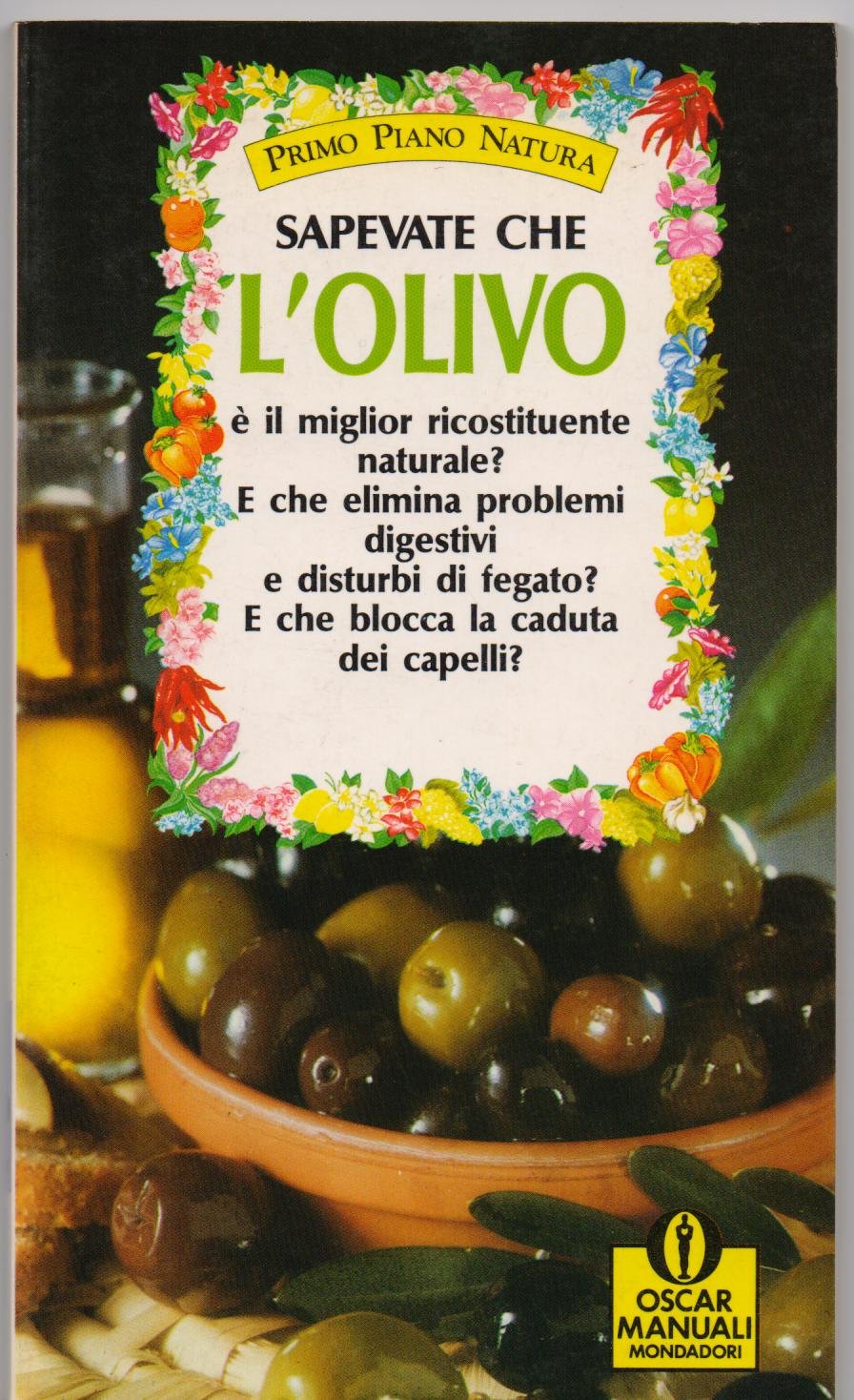 Sapevate che l'olivo (Oscar manuali, Band 191) Leisure, Home & Garden