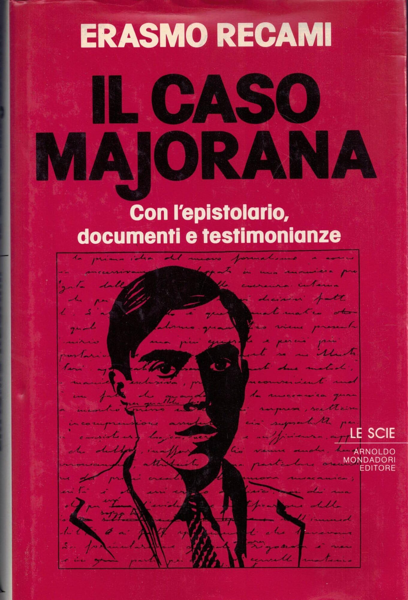 Il caso Majorana. Con l'epistolario documenti e testimonianze (Le scie) Books