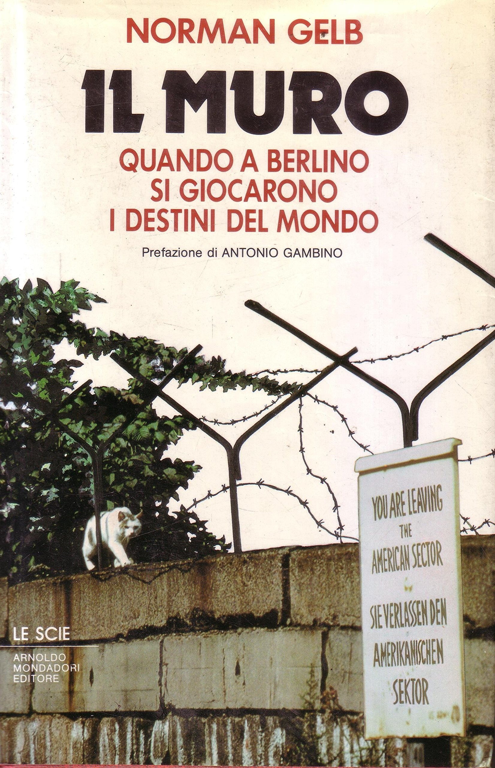 Il muro. Quando a Berlino si giocarono i destini del mondo book