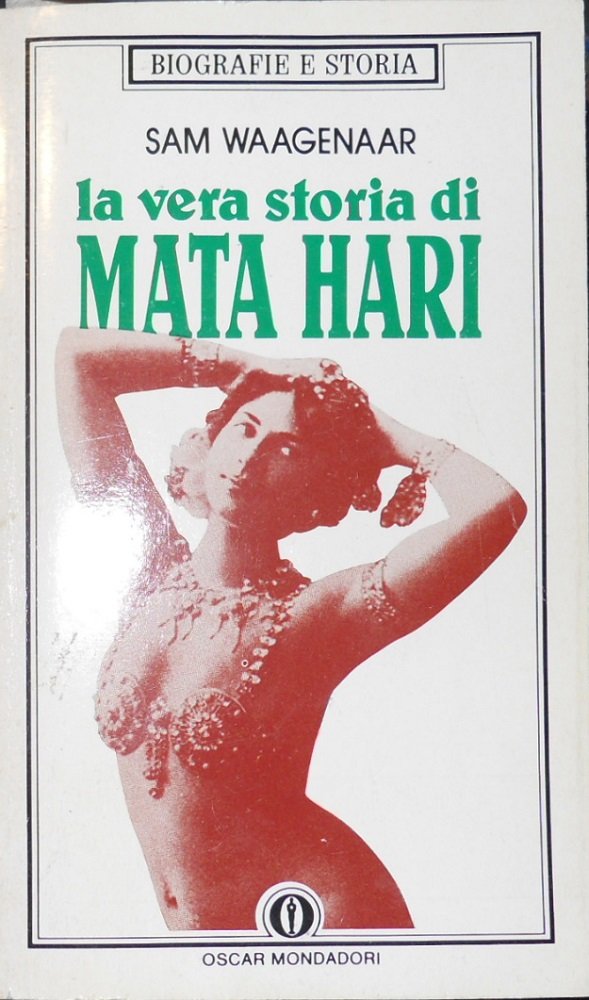 La vera storia di Mata Hari (Oscar biografie e storia, Band 24) Memories