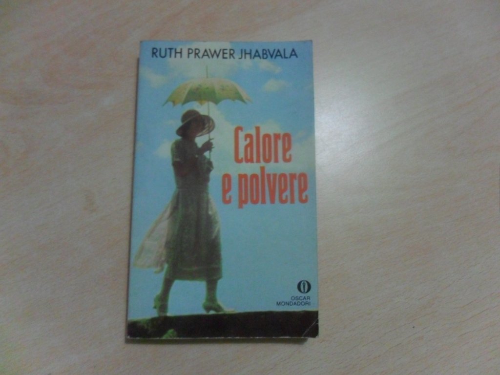 Calore e polvere (Oscar narrativa, Band 904) Historical Fiction