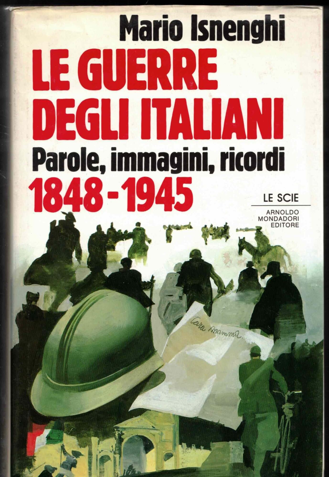 Le guerre degli italiani: 1848-1945 (Le scie) Politics & History