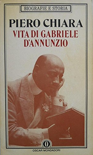 Vita di Gabriele D'Annunzio (Oscar biografie e storia, Band 31) Contemporary literature