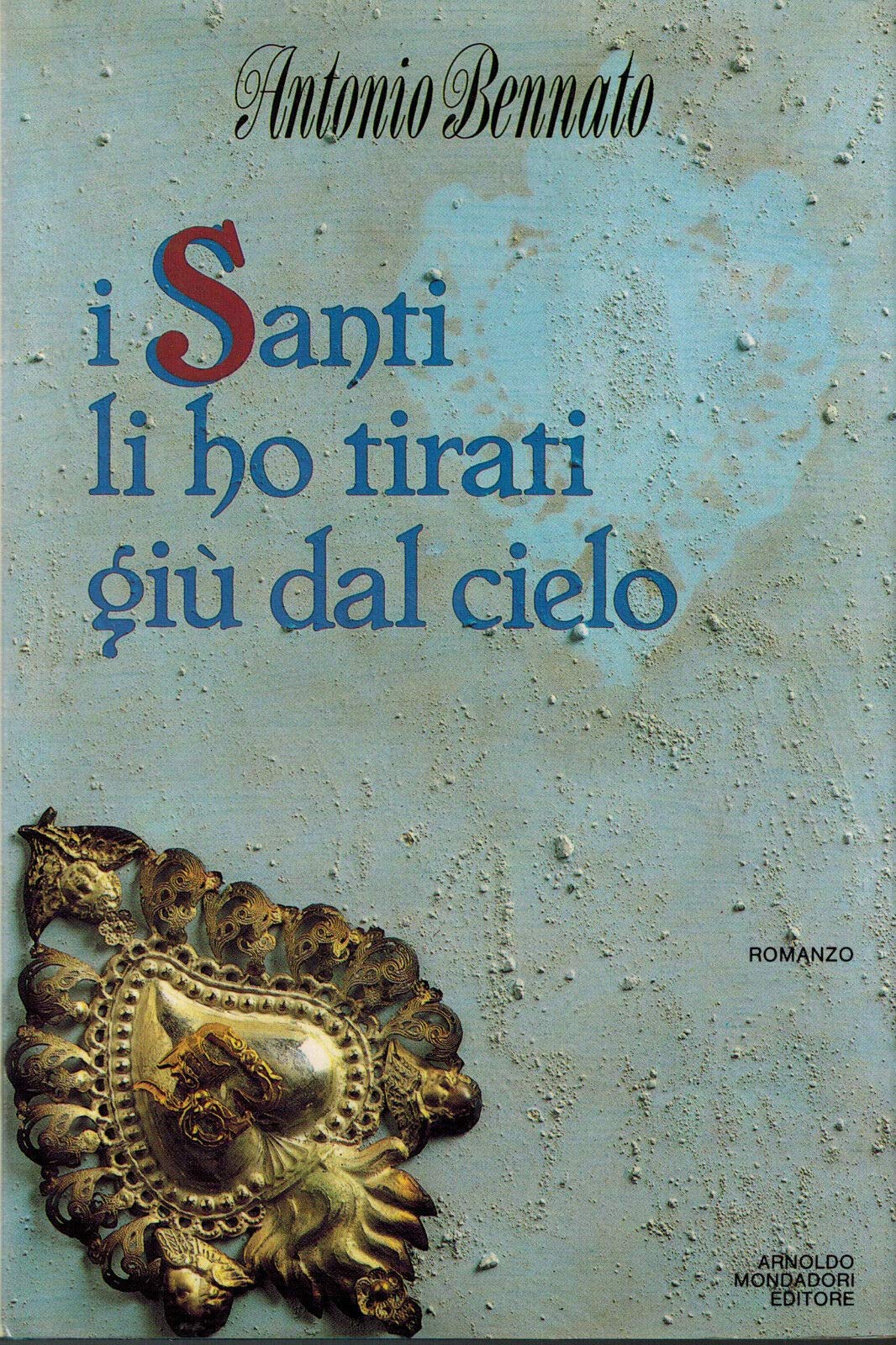 I santi li ho tirati giù dal cielo book