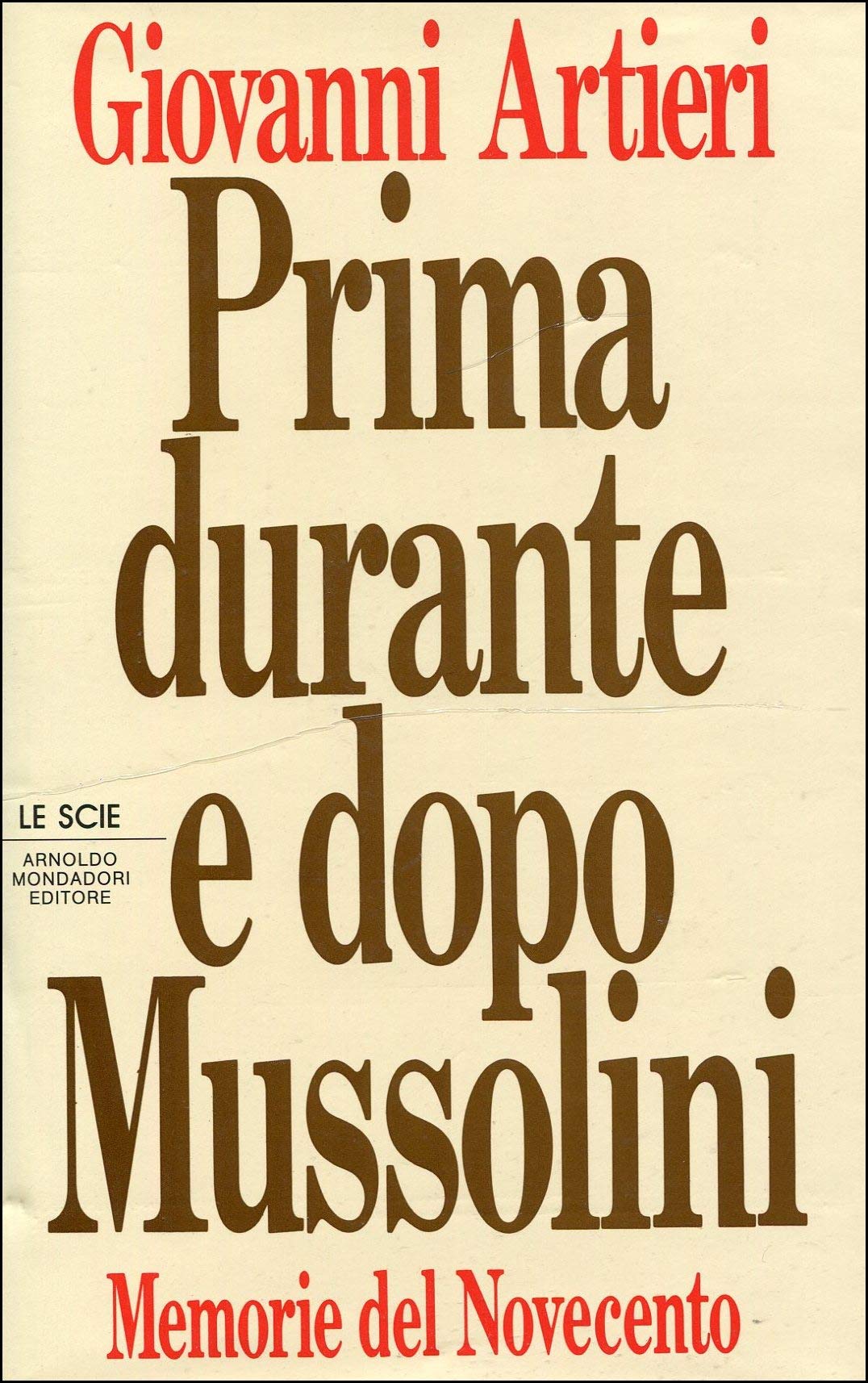 Prima, durante e dopo Mussolini. Memorie del Novecento (Le scie) Social Sciences