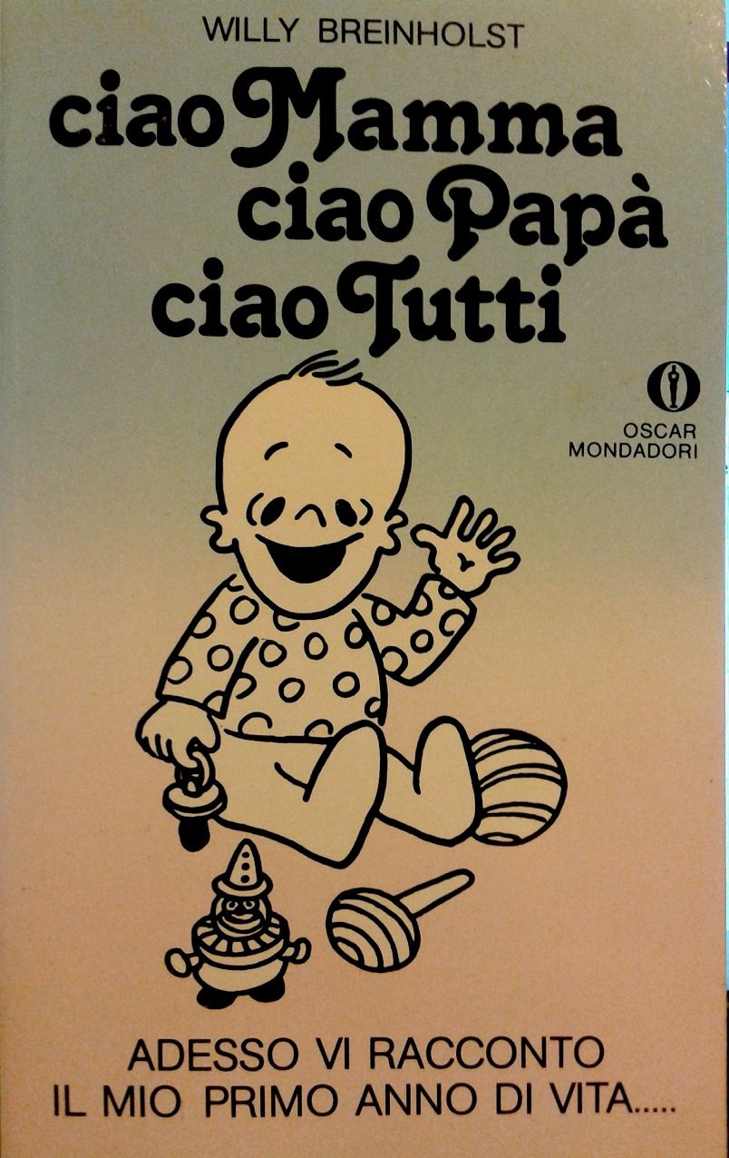 Ciao mamma, ciao papà, ciao tutti (Oscar narrativa, Band 930) Contemporary literature