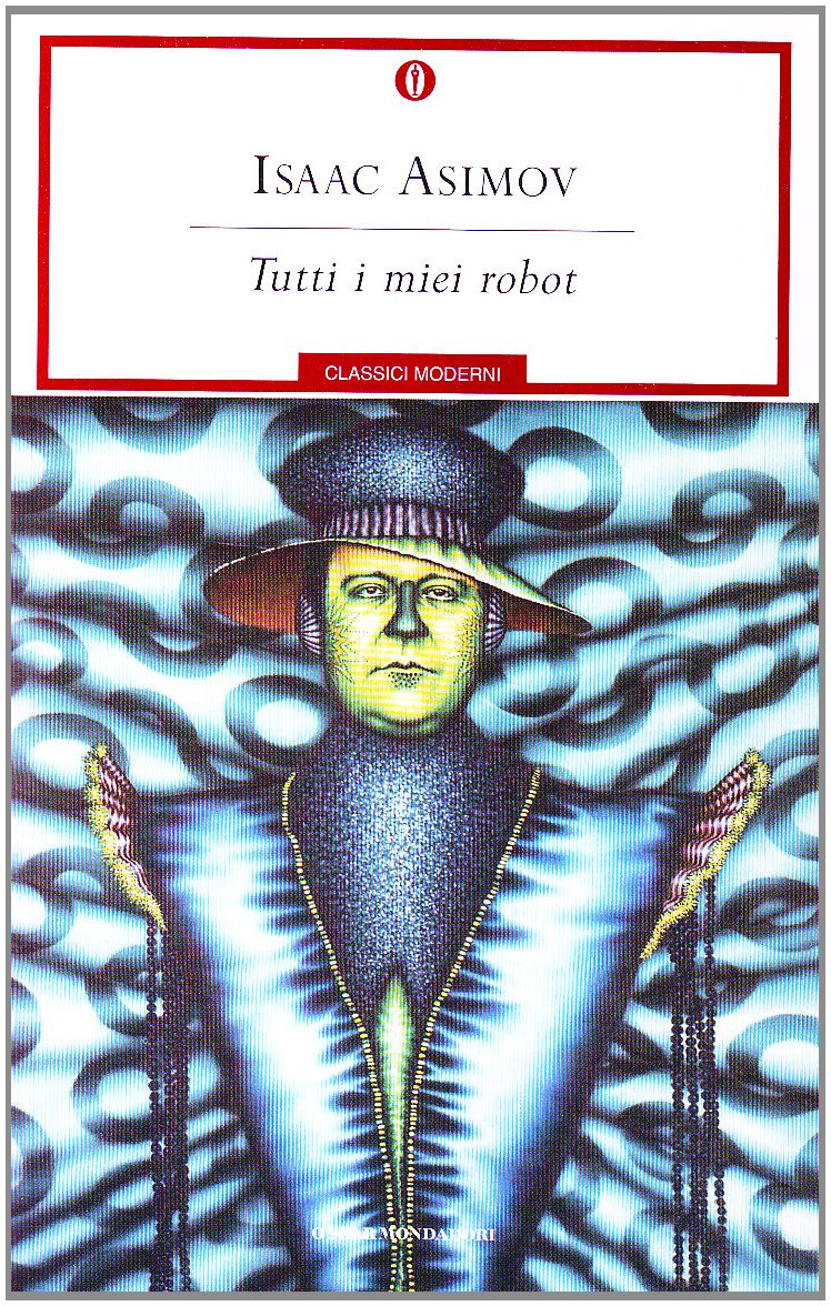 Tutti i miei robot (Oscar classici moderni, Band 11) Contemporary literature