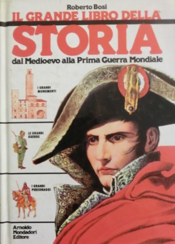 Il grande libro della storia. Dal Medioevo alla prima guerra mondiale (I grandi libri) Non-fiction
