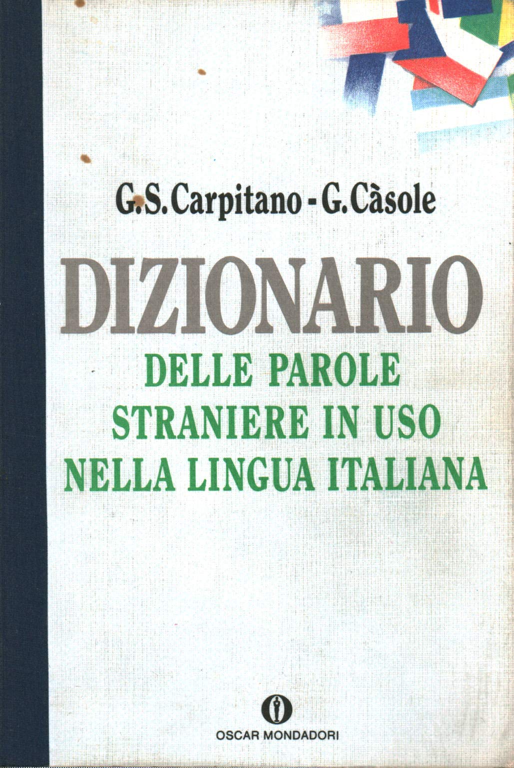 Dizionario delle parole straniere in uso nella lingua italiana (Oscar manuali) Reference Books