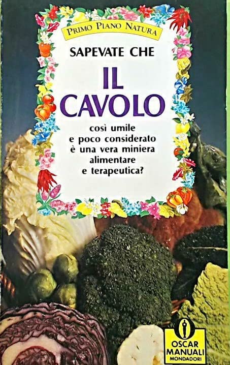 Sapevate che il cavolo e le verze (Oscar manuali, Band 271) Leisure, Home & Garden