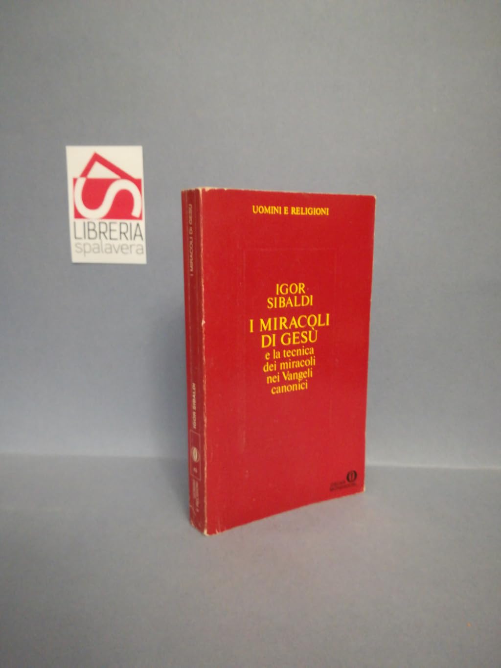 I miracoli di Gesù e la tecnica dei miracoli nei Vangeli canonici (Oscar uomini e religioni, Band 43) Religion & Esotericism