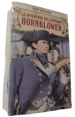 Le avventure del capitano Hornblower (Oscar narrativa, Band 995) Classics