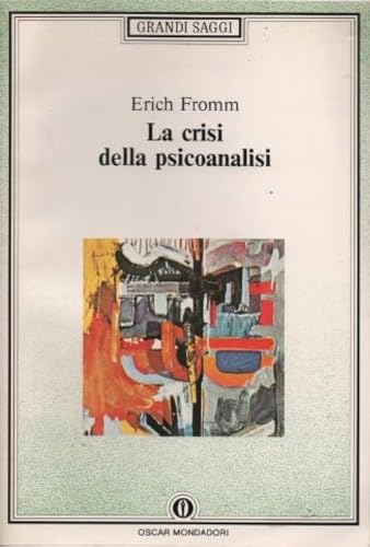 La crisi della psicanalisi (Oscar saggi, Band 150) Psychology
