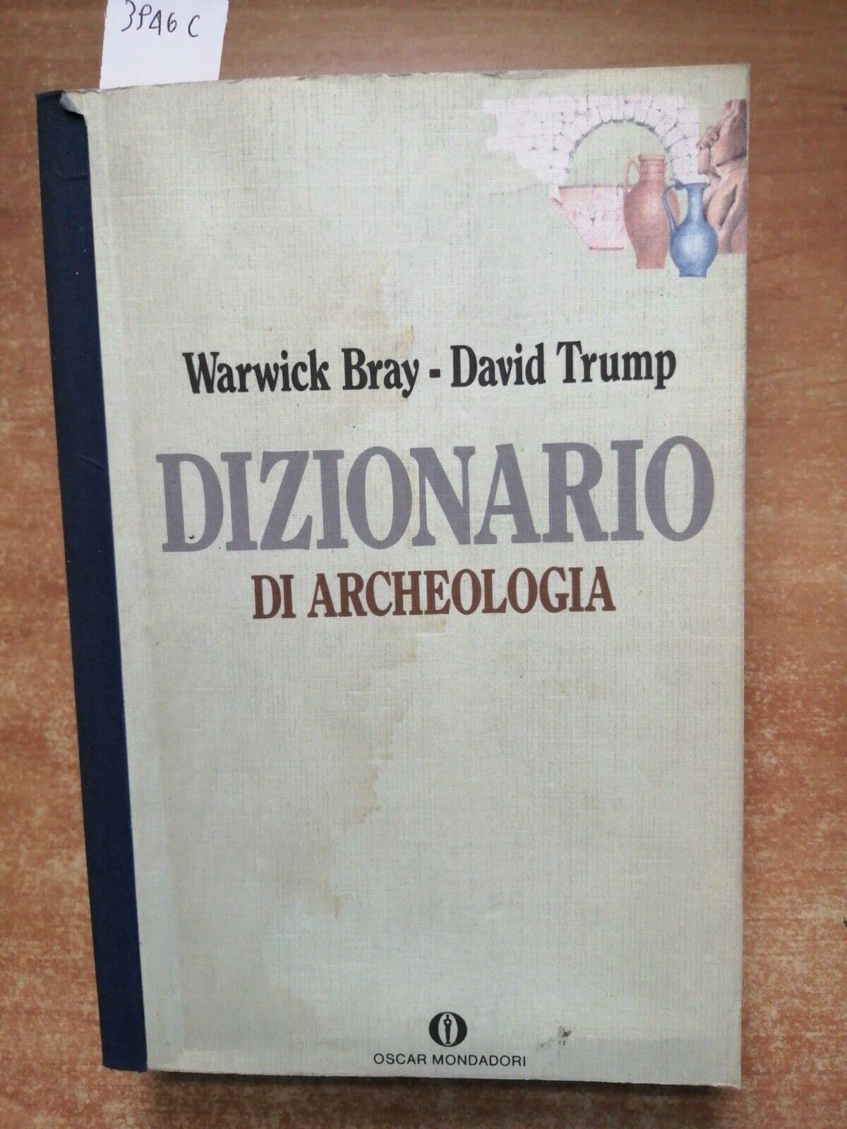Dizionario di archeologia (Oscar dizionari) Natural Sciences