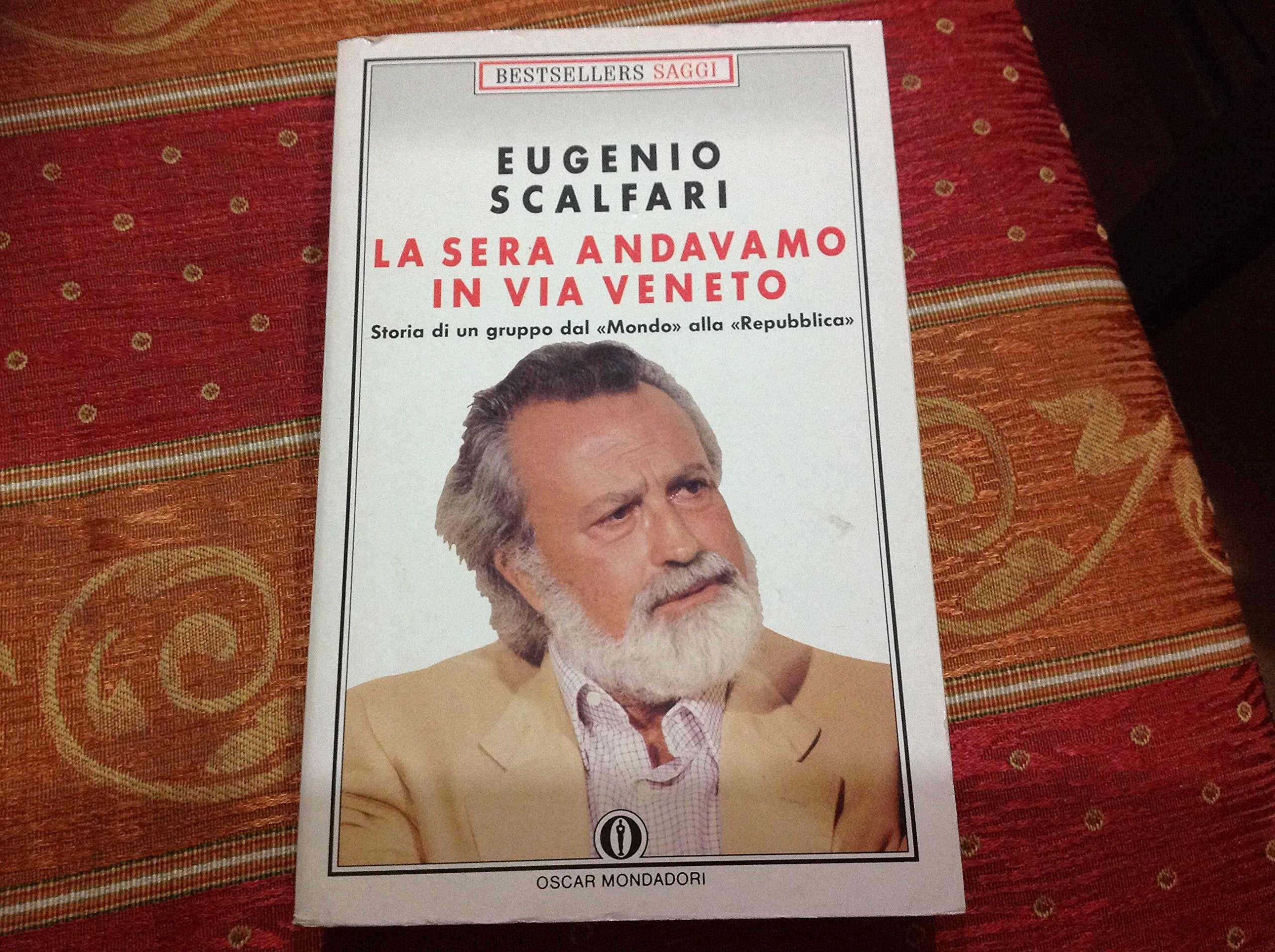 La sera andavamo in via Veneto. Storia di un gruppo dal «Mondo» alla «Repubblica» (Oscar bestsellers saggi, Band 7) Media & Communication