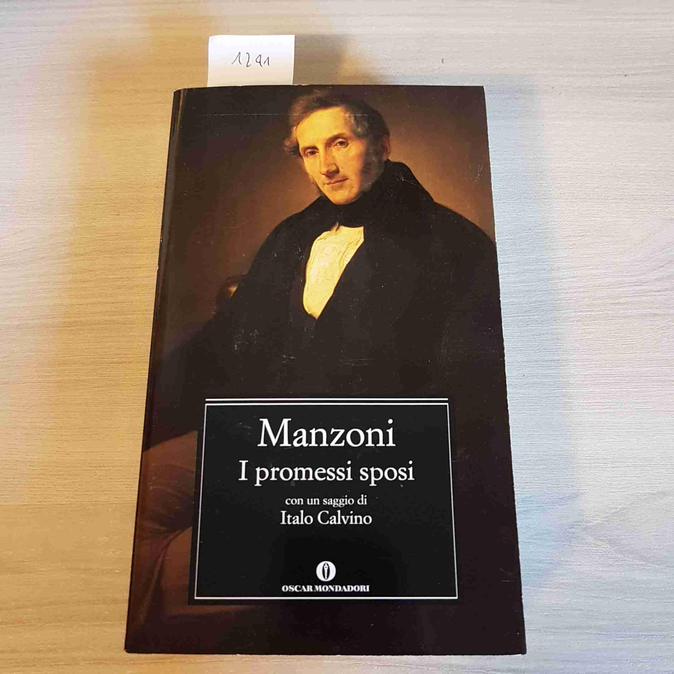 I Promessi Sposi: Storia Milanese Del Secolo XVII Scoperta E Rifatta (Oscar Classici, Band 170) Classics