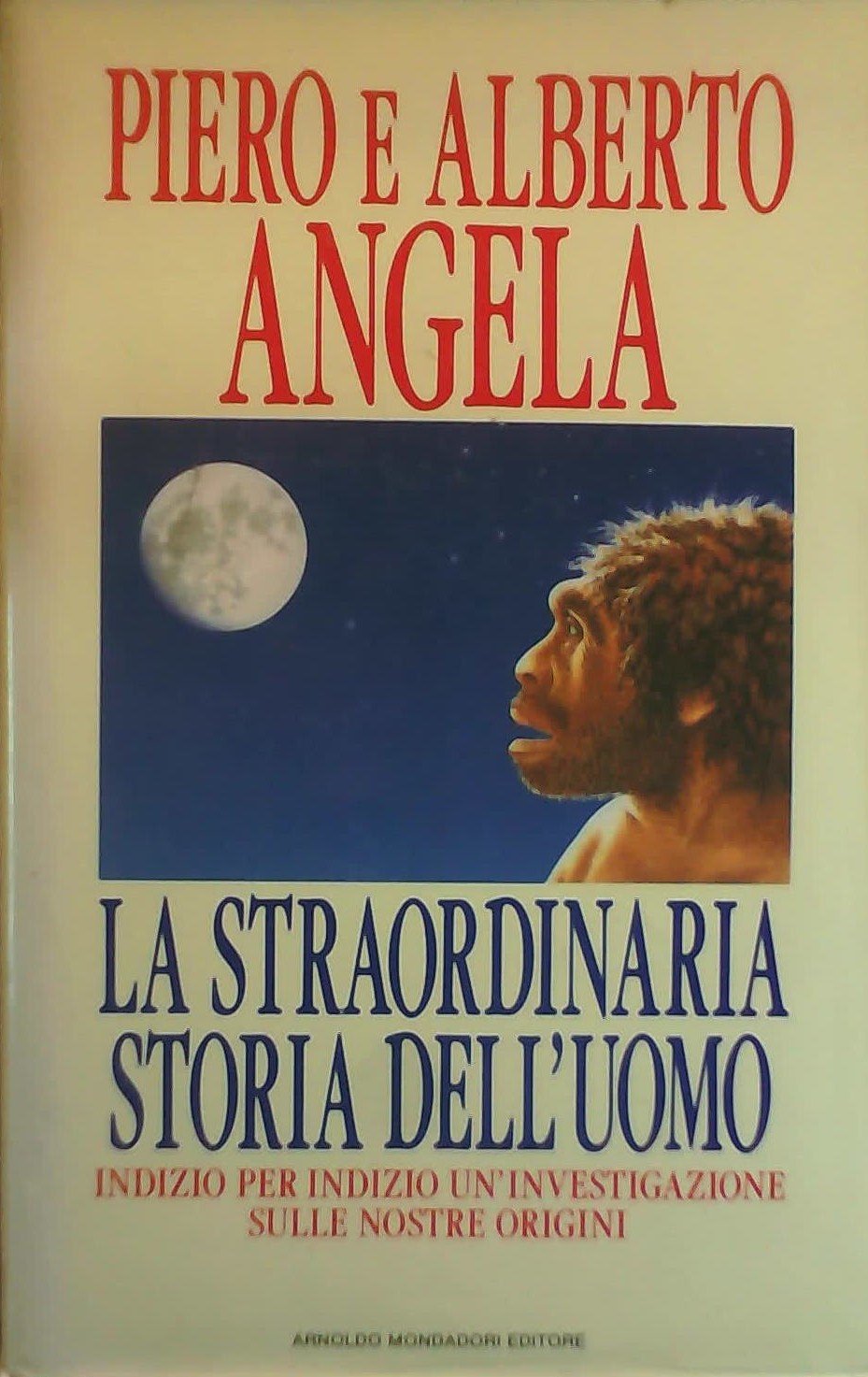 La straordinaria storia dell'uomo. Indizio per indizio un'investigazione sulle nostre origini (Ingrandimenti) Natural Sciences