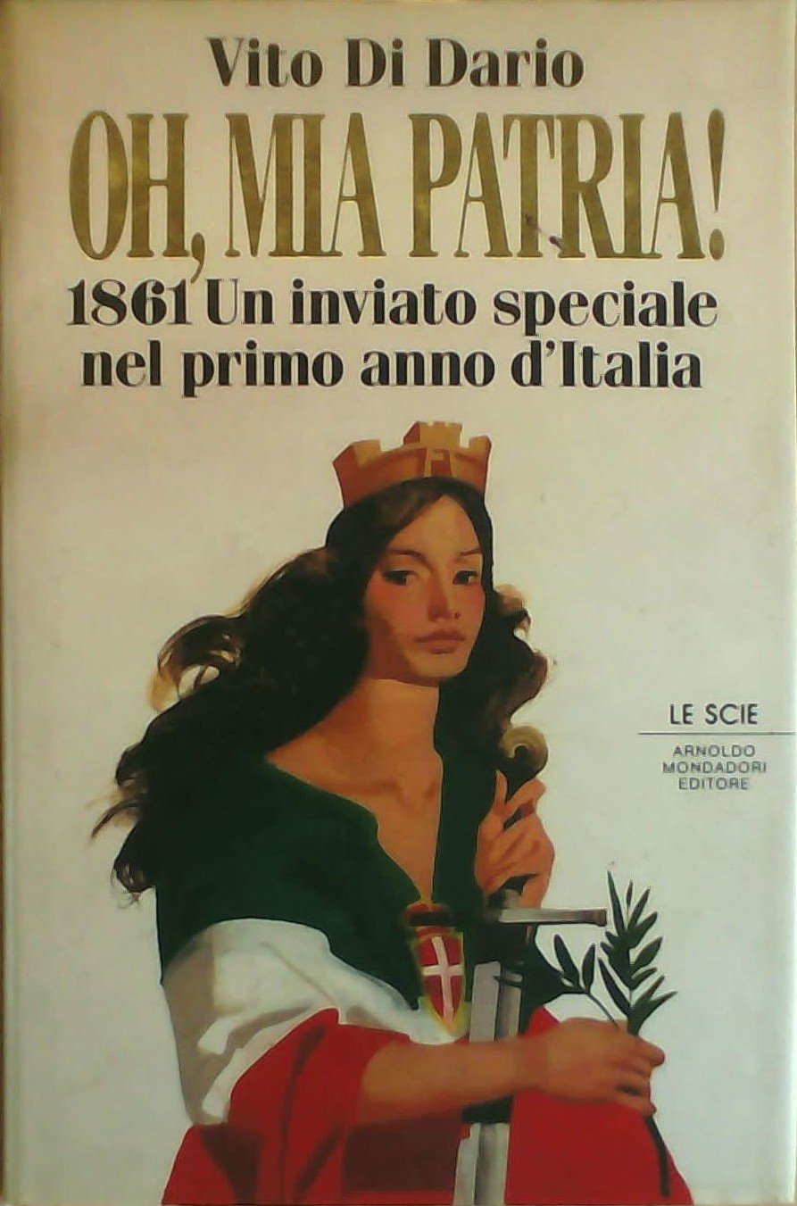 Oh, mia patria! 1861. Un inviato speciale nel primo anno d'Italia book