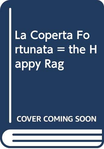 La Coperta Fortunata = the Happy Rag book