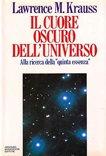 Il cuore oscuro dell'universo. Alla ricerca della «Quinta essenza» book