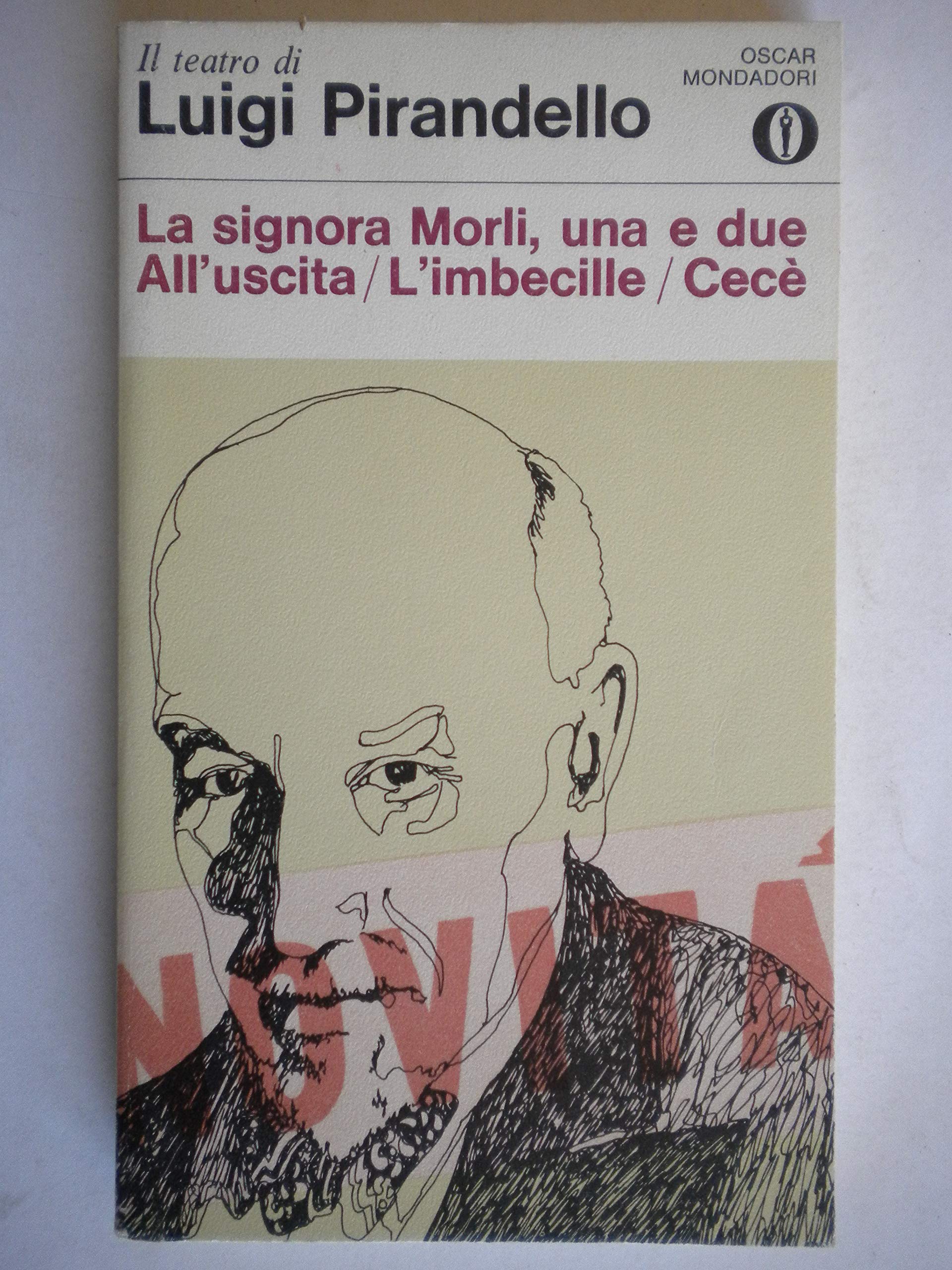 La Signora Morli, UNA e Due/All'Uscita/L'Imbecille/Cece (Oscar teatro, Band 42) Contemporary literature