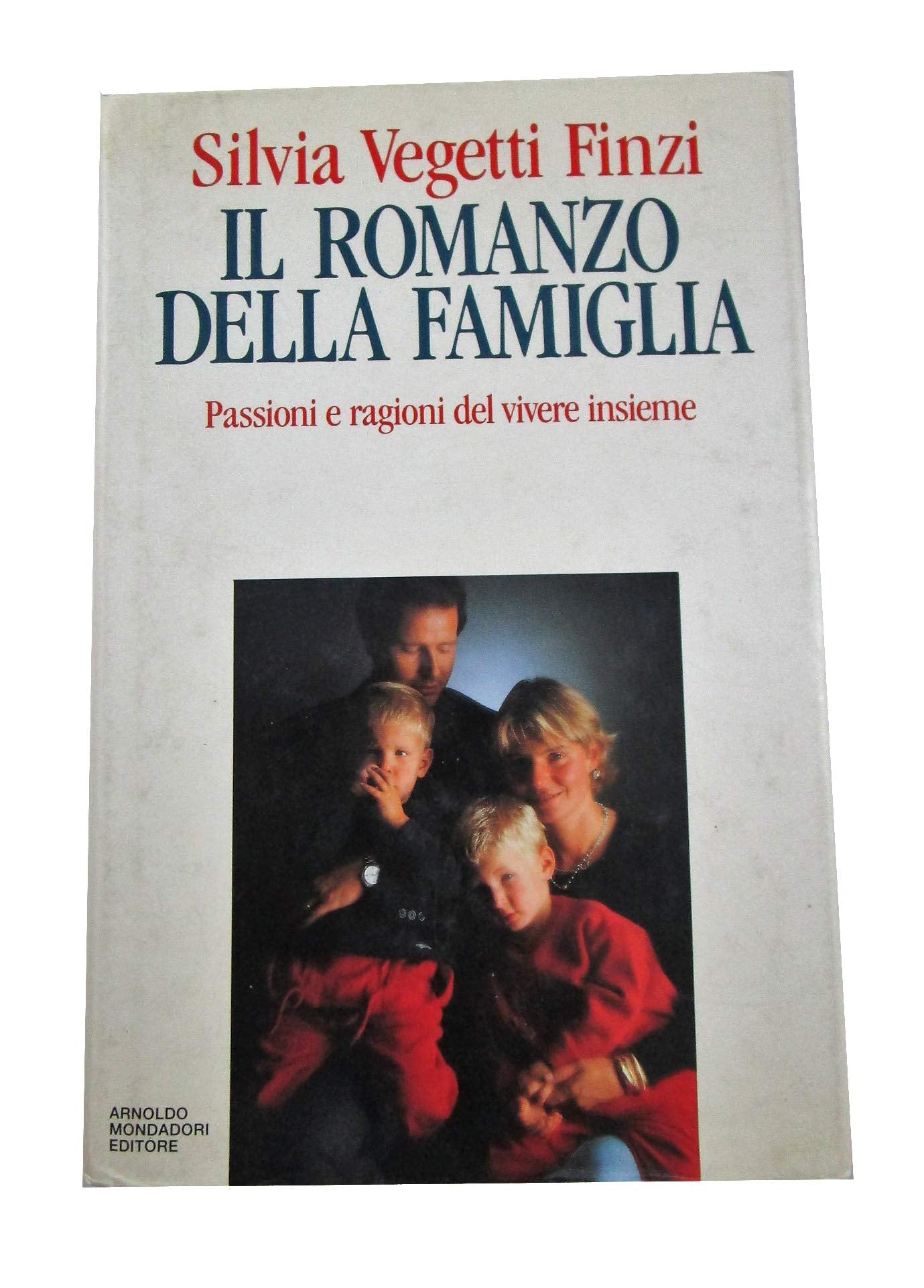 Il romanzo della famiglia. Passioni e ragioni del vivere insieme Parents & Children