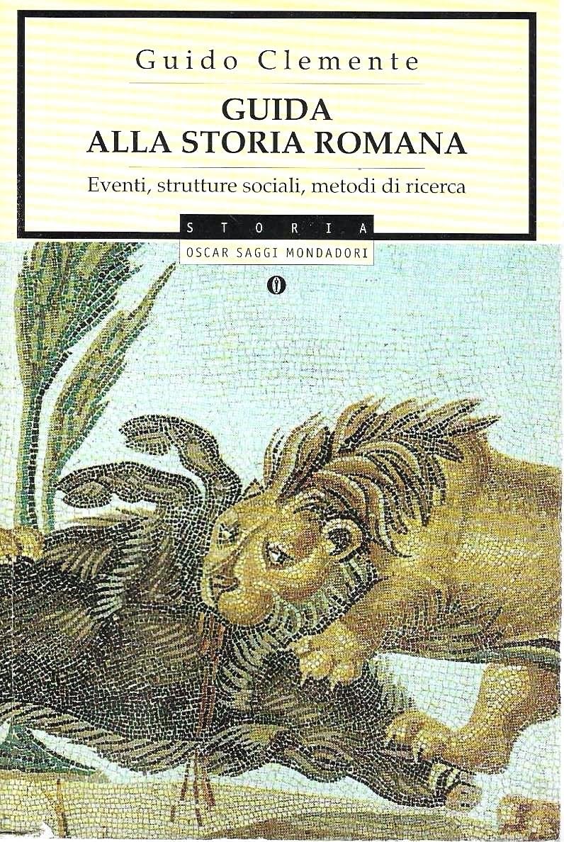 Guida alla storia romana (Oscar saggi, Band 192) Politics & History
