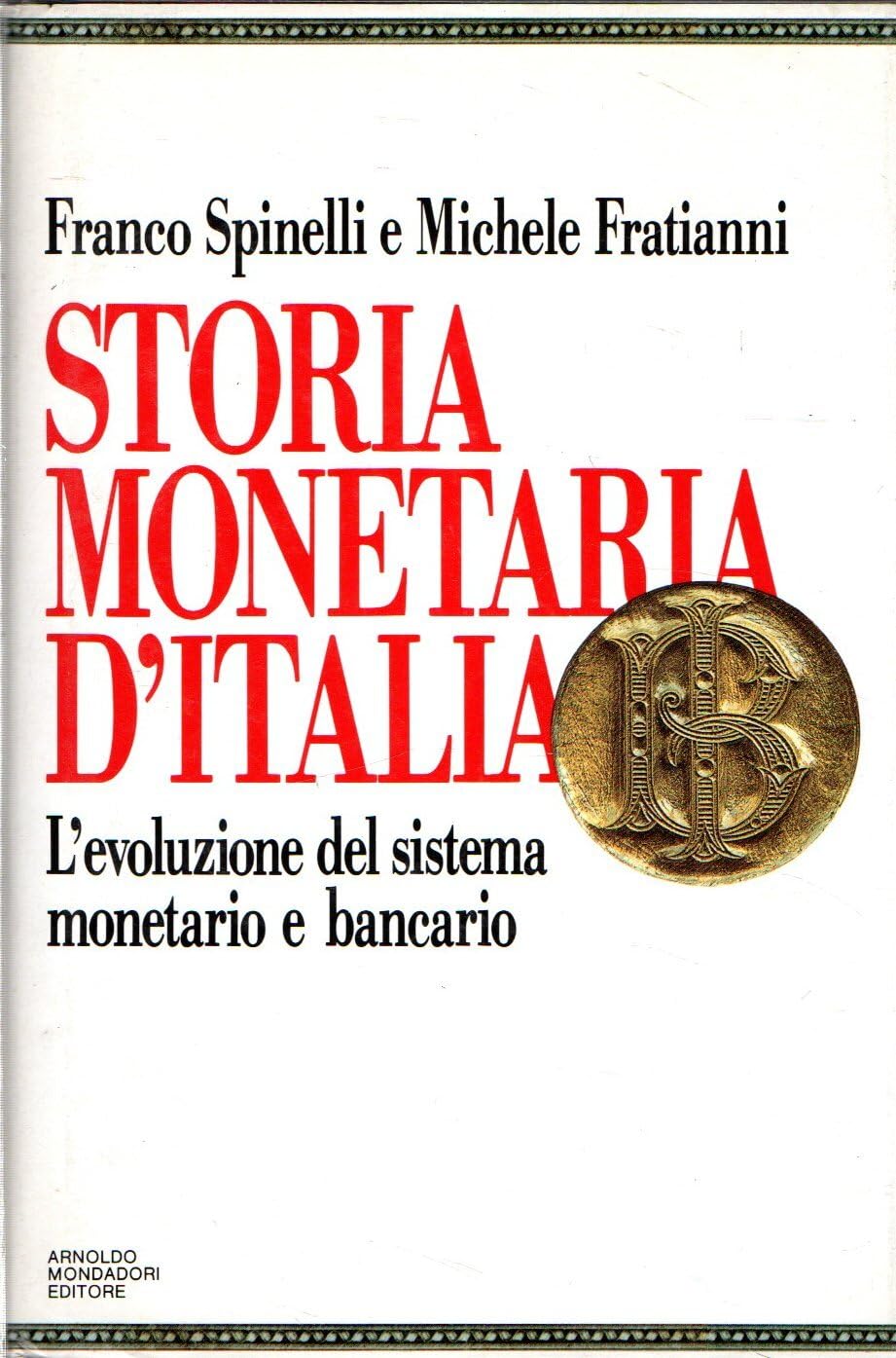 Storia monetaria d'Italia. L'evoluzione del sistema monetario e bancario Business, Finance & Career