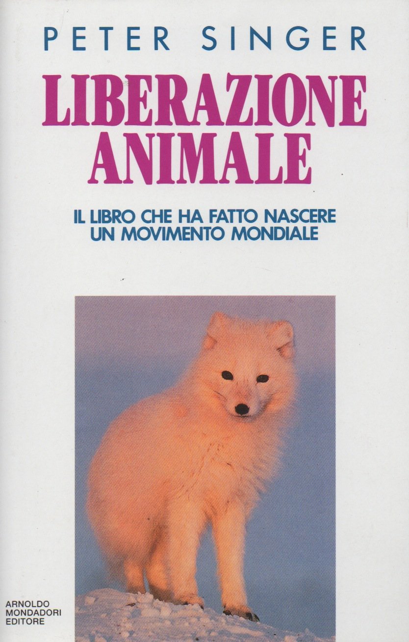 Liberazione animale. Il libro che ha ispirato il movimento mondiale per la liberazione degli animali book