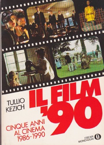 Il film '90. Cinque anni al cinema 1986-90 (Oscar guide, Band 45) Film, Art & Culture