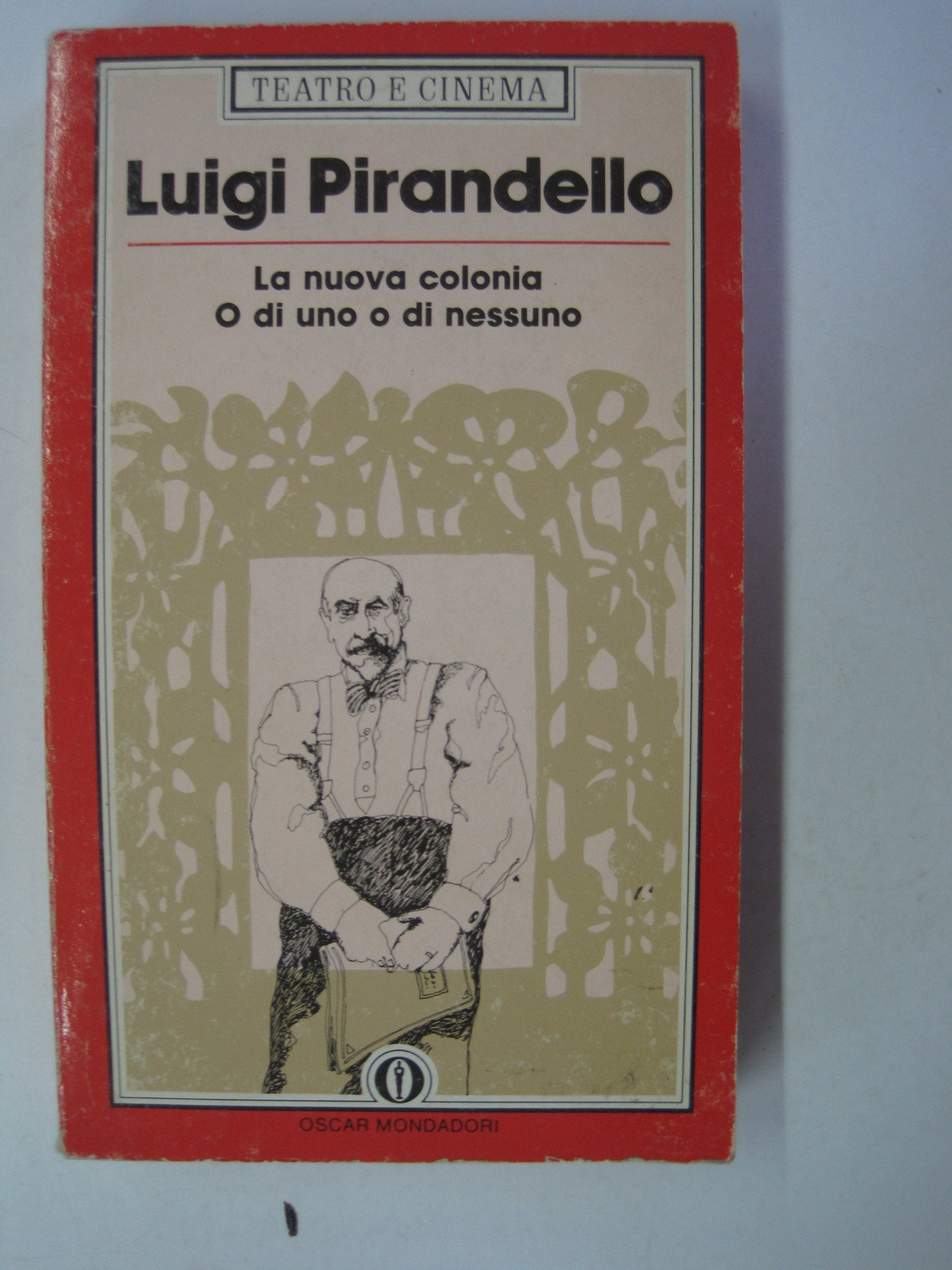 La nuova colonia-O di uno o di nessuno (Oscar teatro, Band 45) Contemporary literature
