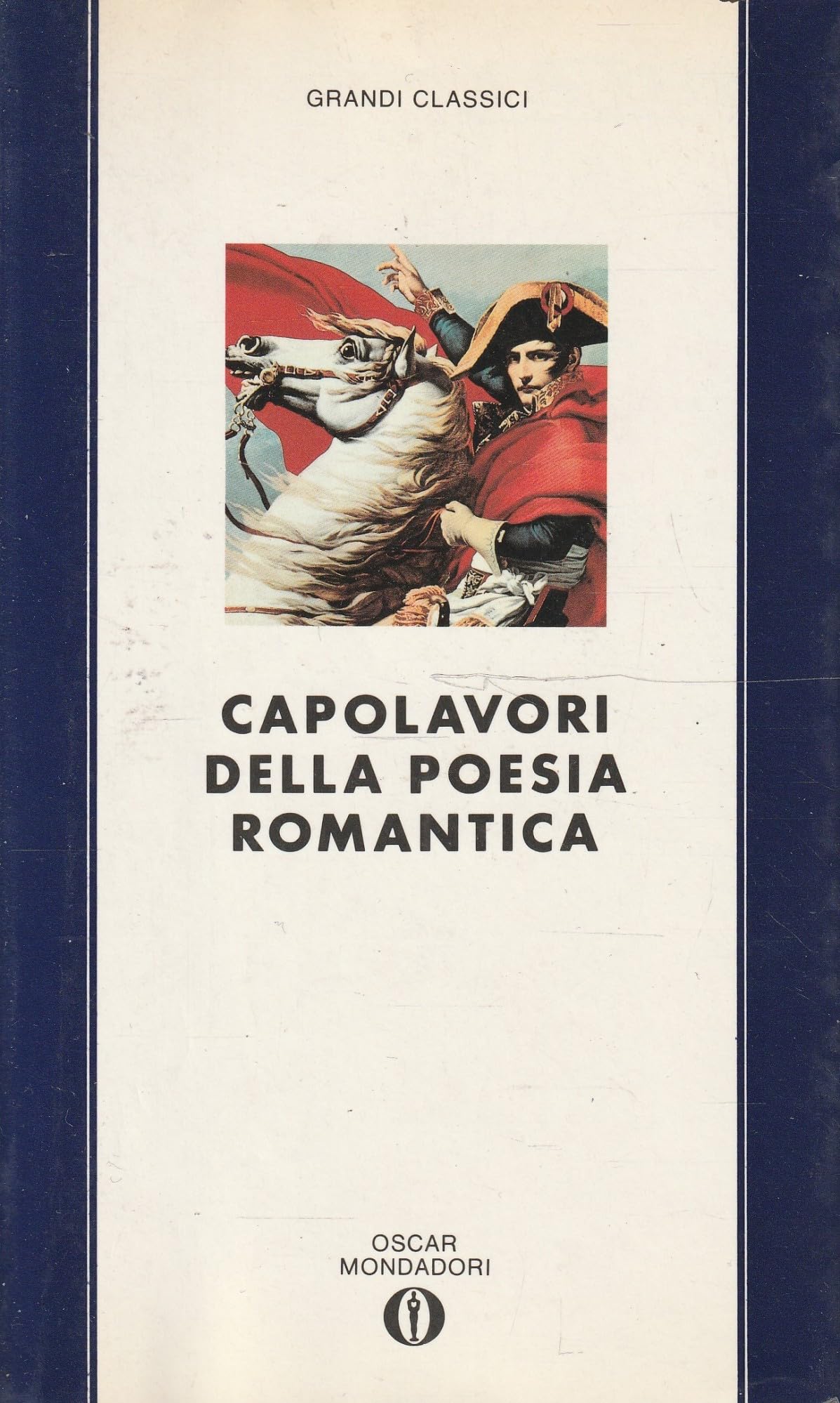Capolavori della poesia romantica (Oscar grandi classici, Band 12) Poetry