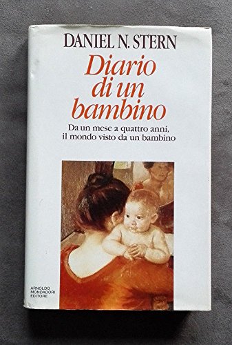 Diario di un bambino. Da un mese a quattro anni, il mondo visto da un bambino (Saggi) Psychology