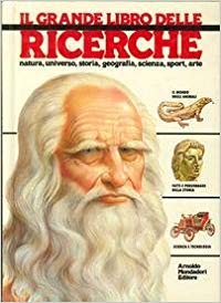 Il grande libro delle ricerche. Natura, universo, storia, religioni, arte, tecnica book