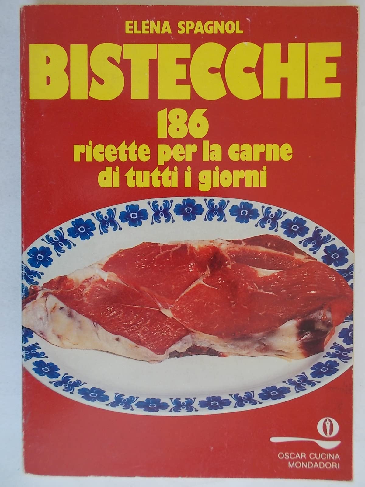 Bistecche: 186 ricette per la carne di tutti i giorni book