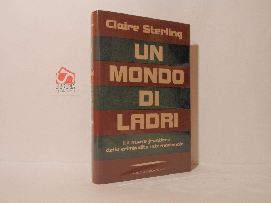 Un mondo di ladri. Le nuove frontiere della criminalità internazionale (Frecce) Social Sciences