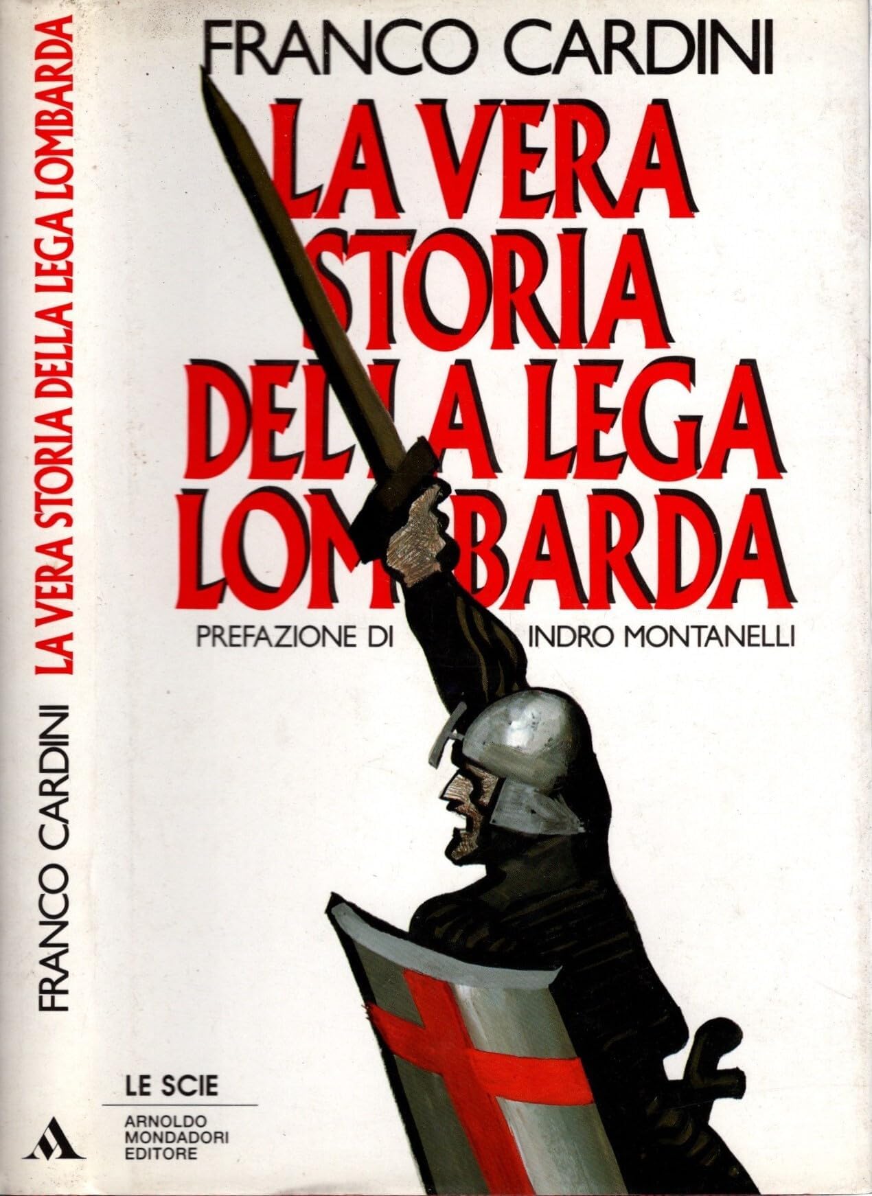 La vera storia della Lega Lombarda (Le scie) Politics & History