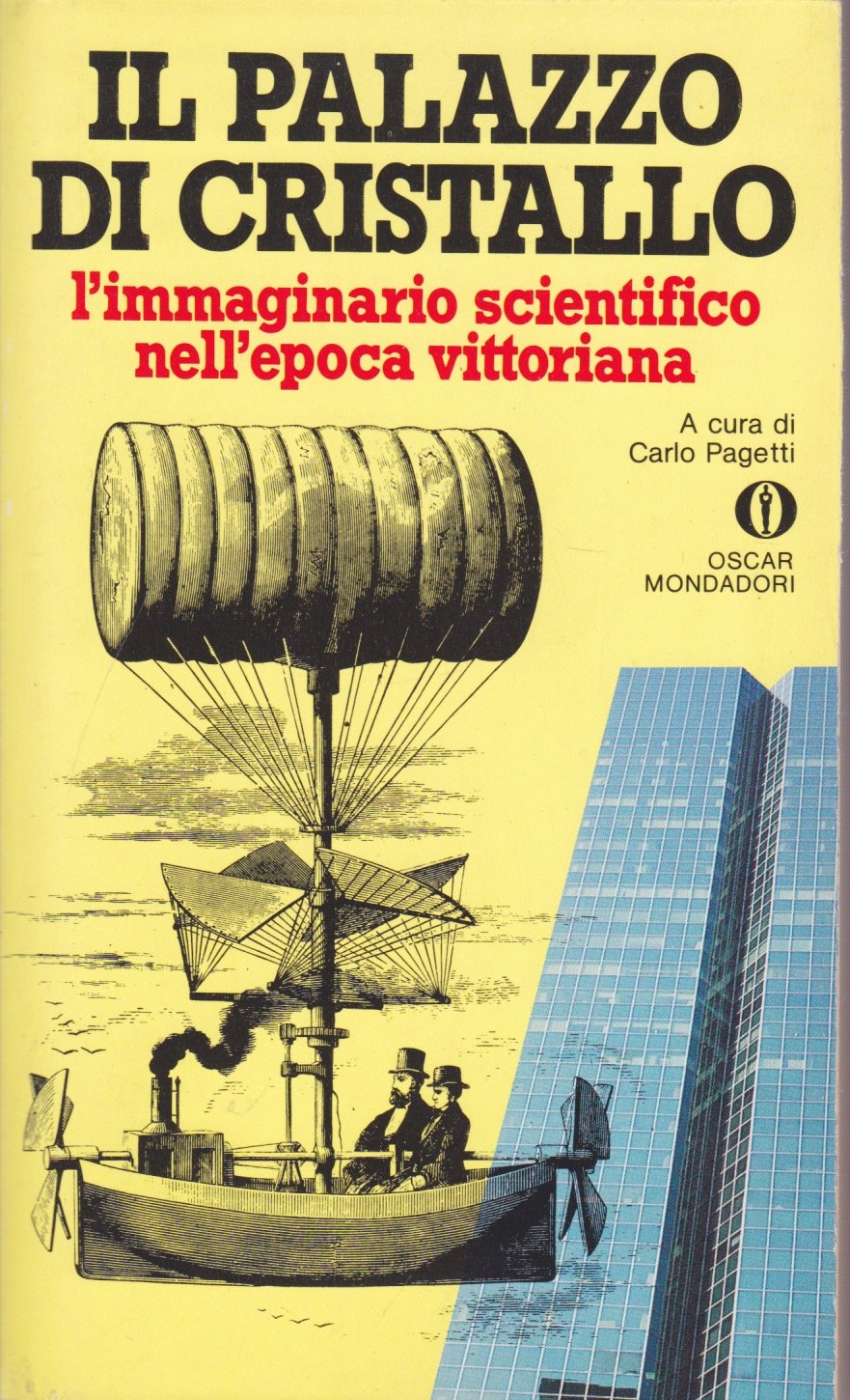 Il palazzo di cristallo: l'immaginario scientifico nell'epoca vittoriana (Oscar narrativa, Band 1149) Contemporary literature Books